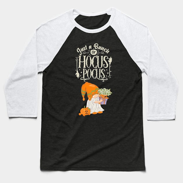 Just A Bunch Or Hocus Pocus Gnome Pumpkin Baseball T-Shirt by Adam4you